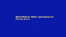 New E-Book Dr. Atkins  Age-Defying Diet For Any device