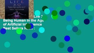 About For Books  Life 3.0: Being Human in the Age of Artificial Intelligence  Best Sellers Rank :