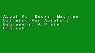 About For Books  Machine Learning For Absolute Beginners: A Plain English Introduction (Machine
