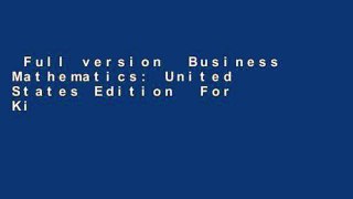 Full version  Business Mathematics: United States Edition  For Kindle