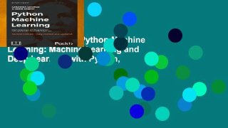 Complete acces  Python Machine Learning: Machine Learning and Deep Learning with Python,