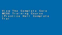 View The Complete Core MCSE Training Course (Prentice Hall Complete Training Courses) online