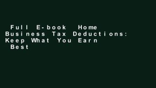 Full E-book  Home Business Tax Deductions: Keep What You Earn  Best Sellers Rank : #2