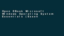 Open EBook Microsoft Windows Operating System Essentials (Essentials (John Wiley)) online