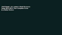 Full E-book  J.K. Lasser s Small Business Taxes 2012 2012: Your Complete Guide to a Better Bottom