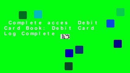 Complete acces  Debit Card Book: Debit Card Log Complete