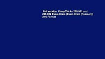 Full version  CompTIA A  220-901 and 220-902 Exam Cram (Exam Cram (Pearson))  Any Format
