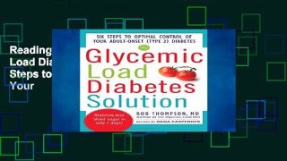 Readinging new The Glycemic Load Diabetes Solution: Six Steps to Optimal Control of Your