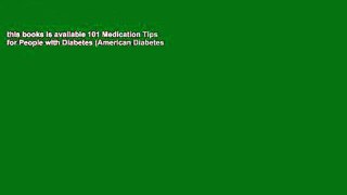 this books is available 101 Medication Tips for People with Diabetes (American Diabetes