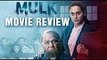 Mulk Movie Review | Taapsee Pannu | Rishi Kapoor | Prateik Babbar
