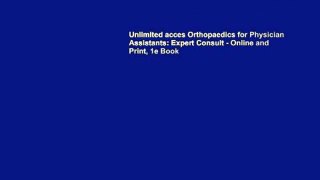 Unlimited acces Orthopaedics for Physician Assistants: Expert Consult - Online and Print, 1e Book