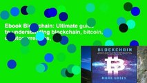 Ebook Blockchain: Ultimate guide to understanding blockchain, bitcoin, cryptocurrencies, smart