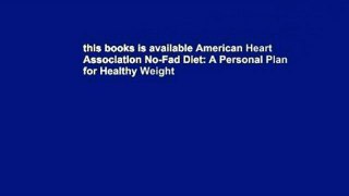 this books is available American Heart Association No-Fad Diet: A Personal Plan for Healthy Weight