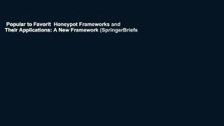 Popular to Favorit  Honeypot Frameworks and Their Applications: A New Framework (SpringerBriefs