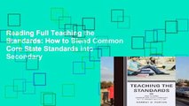 Reading Full Teaching the Standards: How to Blend Common Core State Standards into Secondary