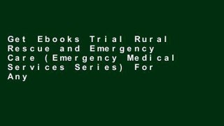 Get Ebooks Trial Rural Rescue and Emergency Care (Emergency Medical Services Series) For Any device