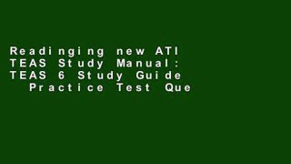 Readinging new ATI TEAS Study Manual: TEAS 6 Study Guide   Practice Test Questions for the Test of