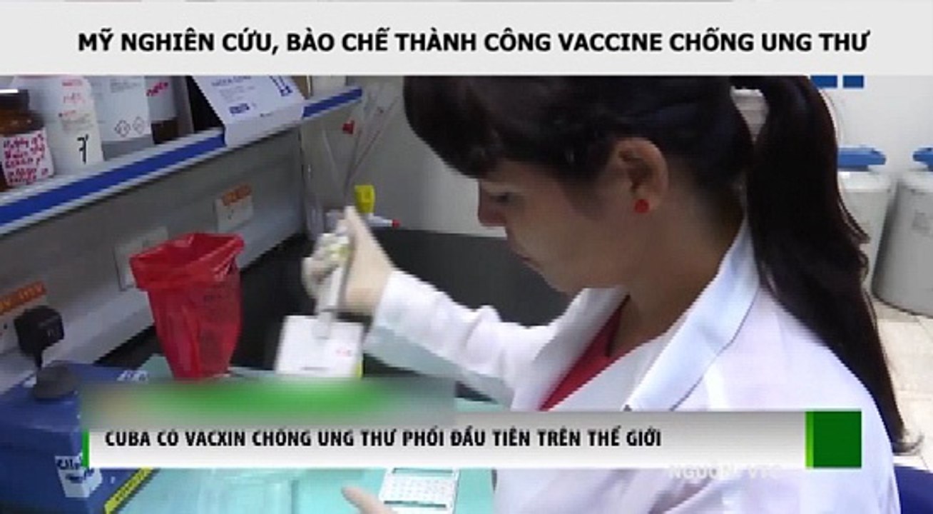 MỸ NGHIÊN CỨU, BÀO CHẾ THÀNH CÔNG VACCINE CHỐNG UNG THƯ