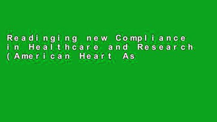 Readinging new Compliance in Healthcare and Research (American Heart Association Monograph Series)