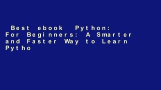 Best ebook  Python: For Beginners: A Smarter and Faster Way to Learn Python in One Day (includes
