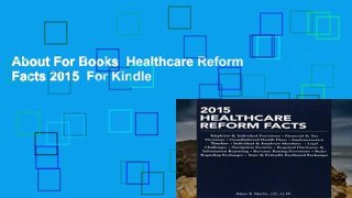About For Books  Healthcare Reform Facts 2015  For Kindle