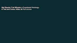 Get Ebooks Trial Wheater s Functional Histology: A Text and Colour Atlas, 6e Full access