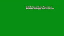 Unlimited acces Human Resources in Healthcare: Managing for Success Book