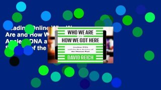 Reading Online Who We Are and How We Got Here: Ancient DNA and the New Science of the Human Past