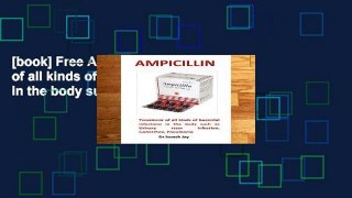 [book] Free Ampicillin: Treatment of all kinds of bacterial infections in the body such as Urinary