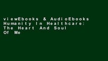 viewEbooks & AudioEbooks Humanity In Healthcare: The Heart And Soul Of Medicine For Ipad