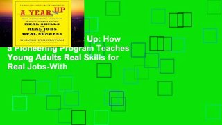 New E-Book A Year Up: How a Pioneering Program Teaches Young Adults Real Skills for Real Jobs-With
