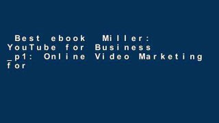 Best ebook  Miller: YouTube for Business _p1: Online Video Marketing for Any Business  For Full