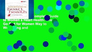 D0wnload Online Complete Guide to Women s Heart Health: The Go Red for Women Way to Well-Being and