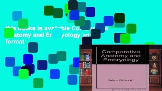 this books is available Comparative Anatomy and Embryology any format