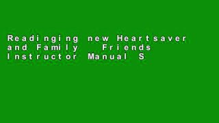 Readinging new Heartsaver and Family   Friends Instructor Manual Set any format