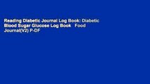Reading Diabetic Journal Log Book: Diabetic Blood Sugar Glucose Log Book   Food Journal(V2) P-DF