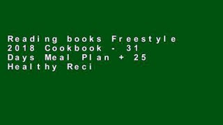Reading books Freestyle 2018 Cookbook - 31 Days Meal Plan + 25 Healthy Recipes free of charge