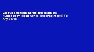 Get Full The Magic School Bus inside the Human Body (Magic School Bus (Paperback)) For Any device