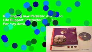 Readinging new Pediatric Advanced Life Support: Instructor Manual For Any device