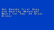 Get Ebooks Trial Easy and Healthy Weeknight Meals for Two: 50 Great Dinner Ideas D0nwload P-DF