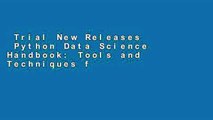 Trial New Releases  Python Data Science Handbook: Tools and Techniques for Developers  Review