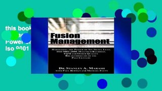 this books is available Fusion Management: Harnessing the Power of Six Sigma, Lean, Iso 9001 :