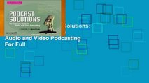Best ebook  Podcast Solutions: The Complete Guide to Audio and Video Podcasting  For Full
