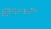 Complete acces  New Perspectives Microsoft Office 365   Excel 2016  Best Sellers Rank : #3