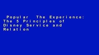 Popular  The Experience: The 5 Principles of Disney Service and Relationship Excellence  Full