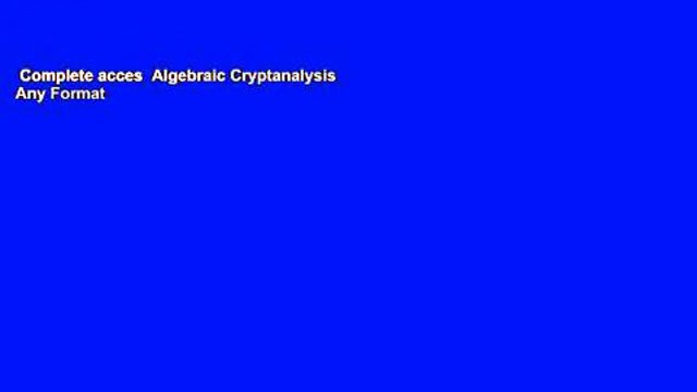 Complete acces Algebraic Cryptanalysis Any Format