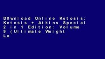 D0wnload Online Ketosis: Ketosis   Atkins Special 2 in 1 Edition: Volume 9 (Ultimate Weight Loss)