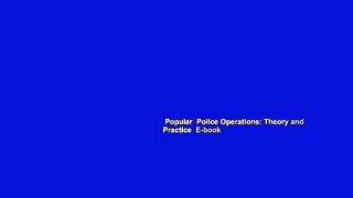 Popular  Police Operations: Theory and Practice  E-book