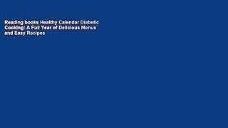 Reading books Healthy Calendar Diabetic Cooking: A Full Year of Delicious Menus and Easy Recipes