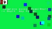 Complete acces  PowerShell in Depth  Any Format